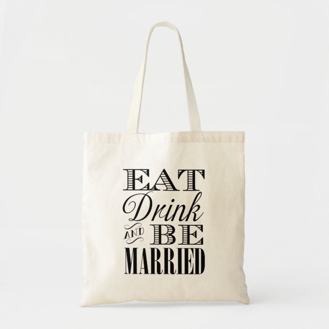 Eat Drink and Be Married Wedding Tote (Front)
