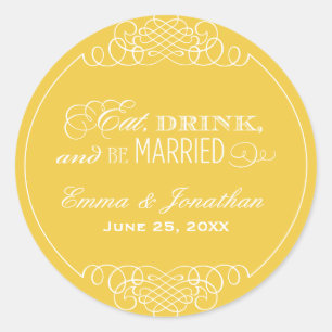 Eat Drink and Be Married Yellow Wedding Monogram Classic Round Sticker