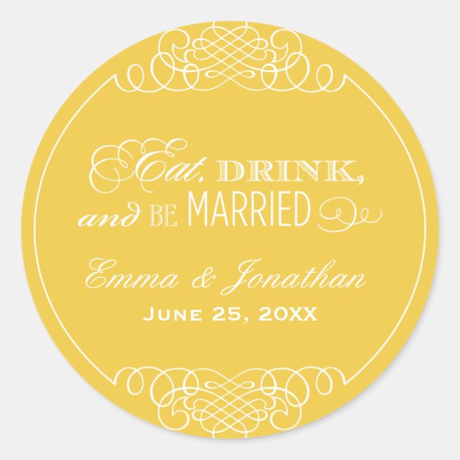 Eat Drink and Be Married Yellow Wedding Monogram Classic Round Sticker (Front)