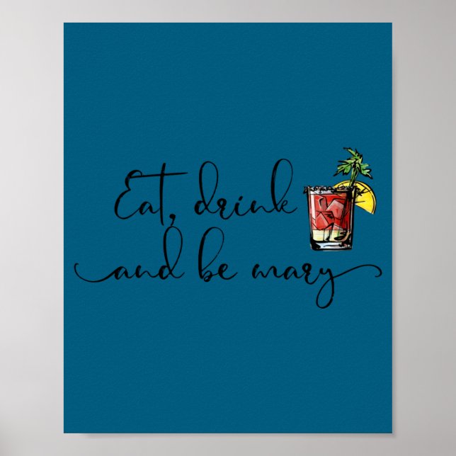 Eat Drink And Be Mary Bloody Mary Drink  Poster (Front)