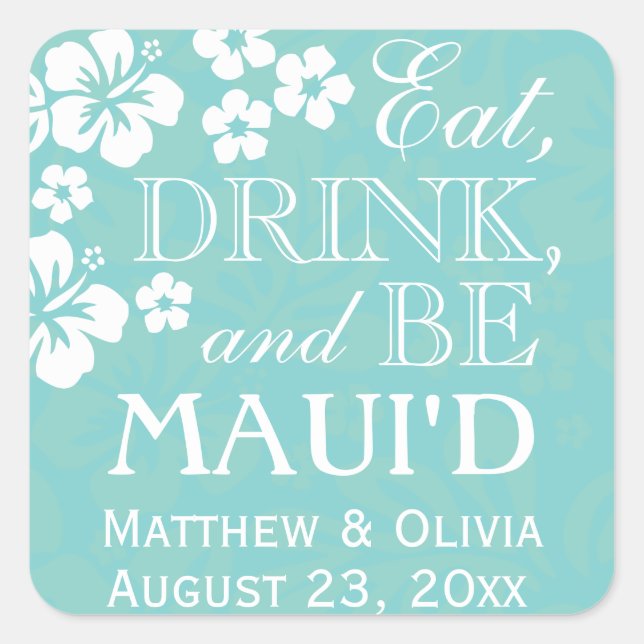 Eat, Drink and Be Maui'd Wedding Stickers (Front)