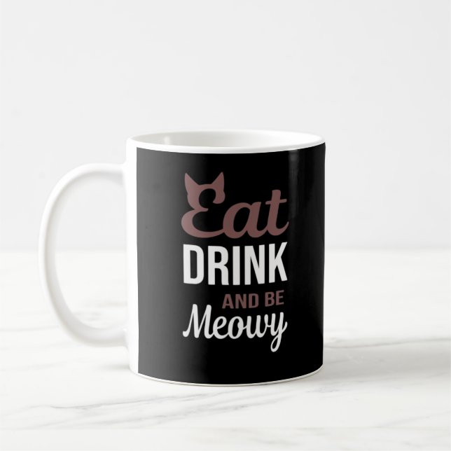 Eat Drink And Be Meowy Creative Style Coffee Mug (Left)