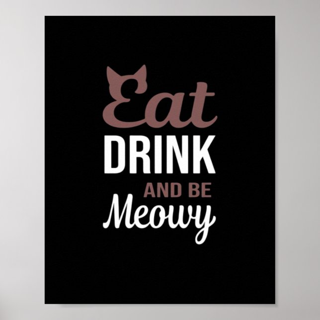 Eat Drink And Be Meowy Creative Style Poster (Front)