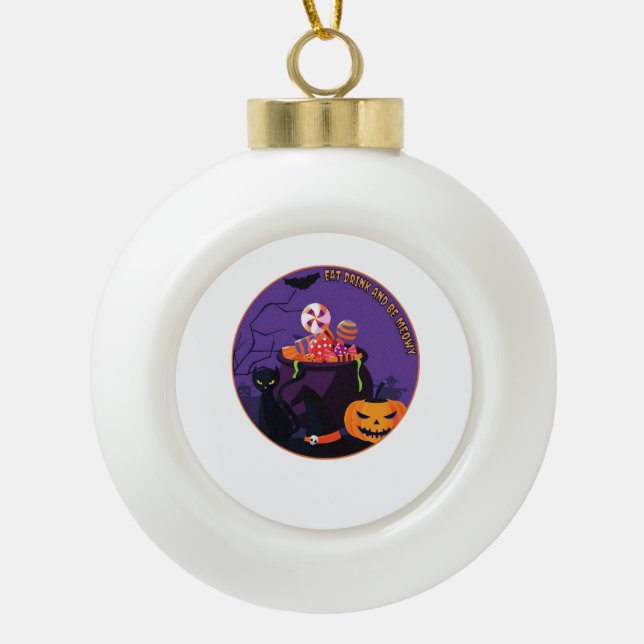 Eat Drink And Be Meowy Cute Casual Ceramic Ball Christmas Ornament (Front)