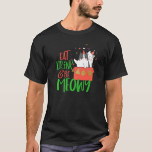 Eat Drink And Be Meowy Family Christmas Cats Kitty T-Shirt