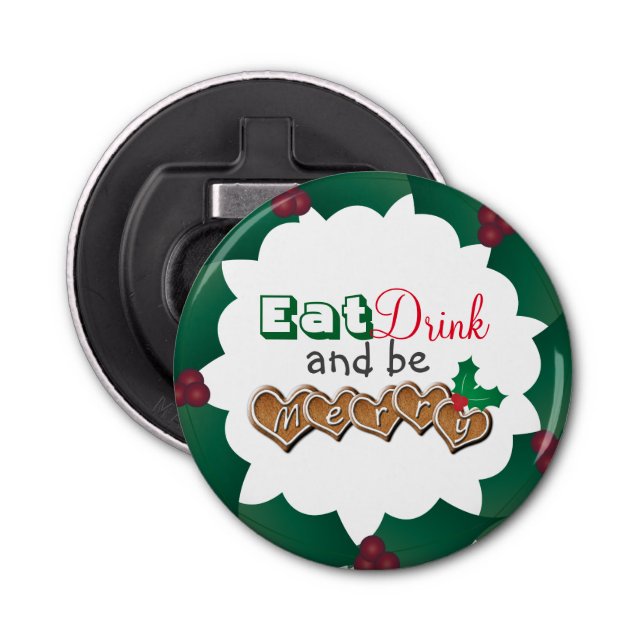 Eat, Drink and be Merry Christmas Bottle Opener (Front)