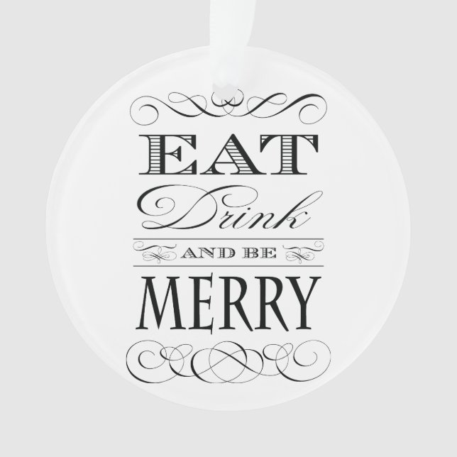 Eat Drink and Be Merry Christmas Cheer Ornament (Front)
