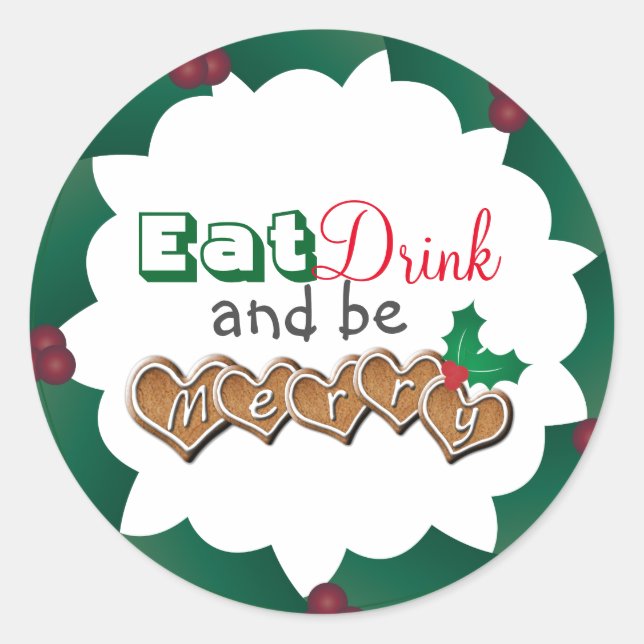 Eat, Drink and be Merry Christmas Classic Round Sticker (Front)