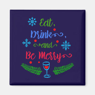 Eat, Drink and Be Merry, Christmas Holiday, ZSSPG Magnet