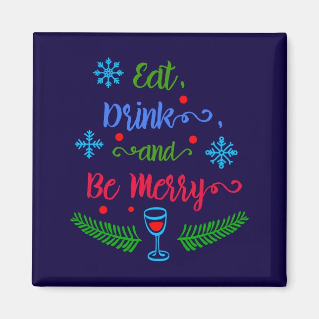 Eat, Drink and Be Merry, Christmas Holiday, ZSSPG Magnet (Front)