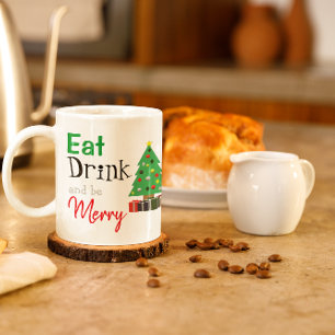 Eat, Drink, and be Merry Coffee Mug