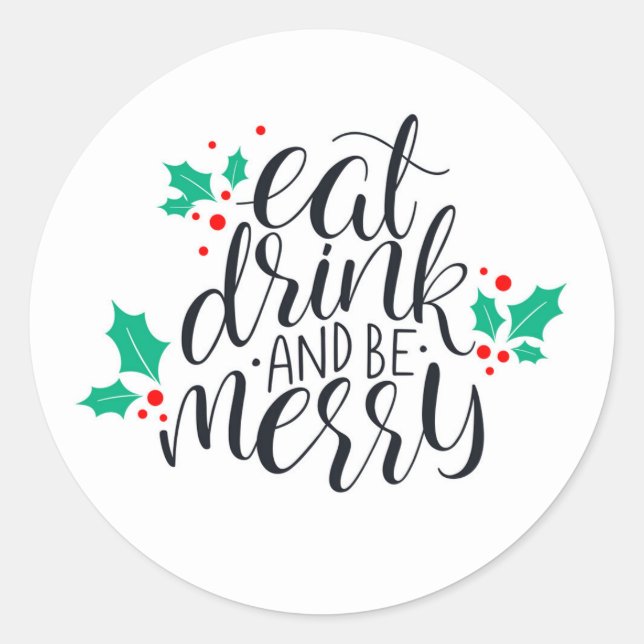 Eat Drink and Be Merry Design Classic Round Sticker (Front)