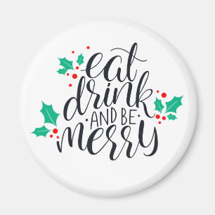 Eat Drink and Be Merry Design Magnet