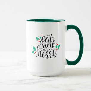 Eat Drink and Be Merry Design Mug