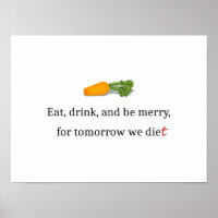 "Eat, Drink, and be Merry, for Tomorrow We Diet"