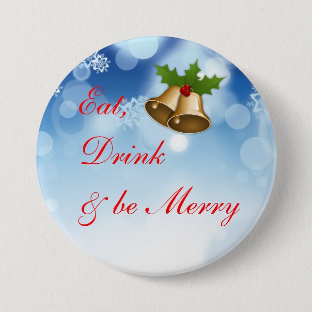Eat, Drink and be Merry  Holiday Button (Front)