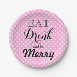 Eat Drink and be Merry   polka dot pattern Paper Plate