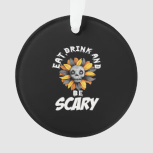 Eat Drink And Be Scared Funny Trendy Ornament