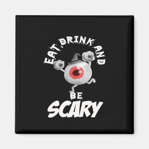 Eat Drink And Be Scared Retro Classic Magnet
