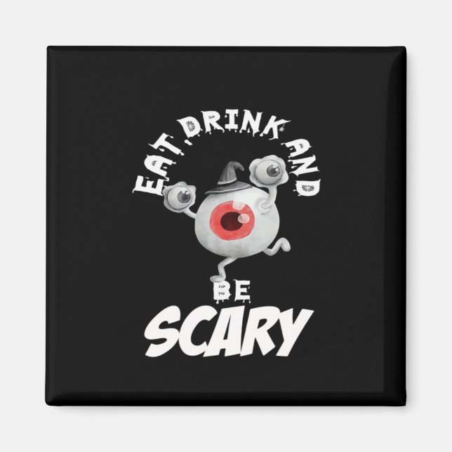 Eat Drink And Be Scared Retro Classic Magnet (Front)