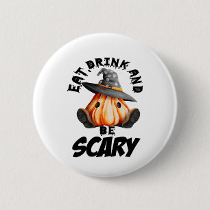 Eat Drink And Be Scared Retro Cool 6 Cm Round Badge