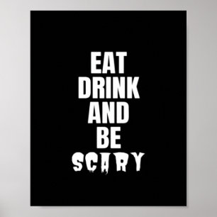 Eat Drink And Be Scary Aesthetic Unique Poster