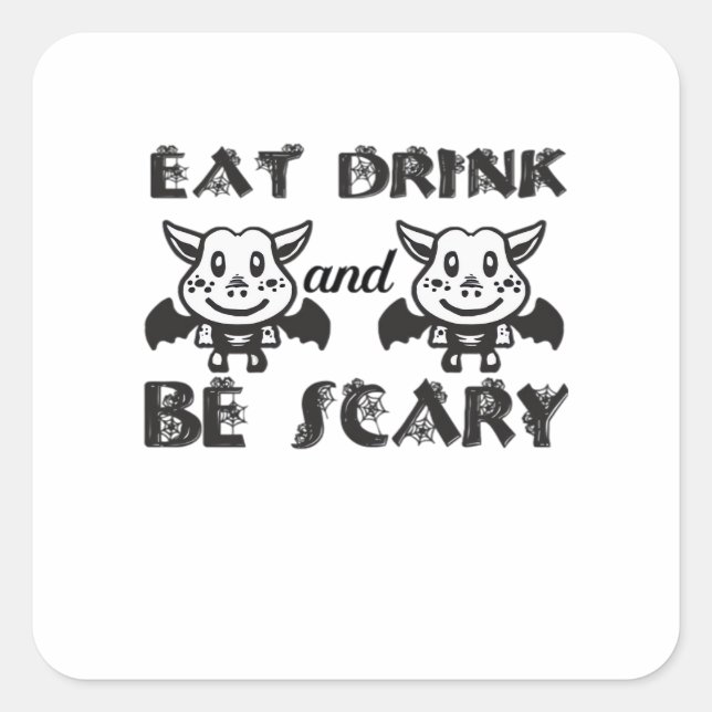 Eat Drink And Be Scary Aesthetic Unique Square Sticker (Front)
