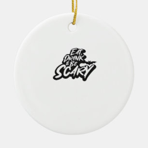 Eat Drink And Be Scary Basic Clean Ceramic Tree Decoration