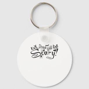 Eat Drink And Be Scary Casual Simple Key Ring