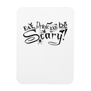 Eat Drink And Be Scary Casual Simple Magnet