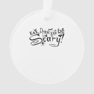 Eat Drink And Be Scary Casual Simple Ornament