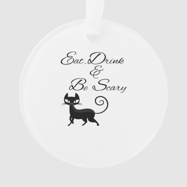 Eat Drink And Be Scary Cat Funny Cute Spooky Hallo Ornament (Front)