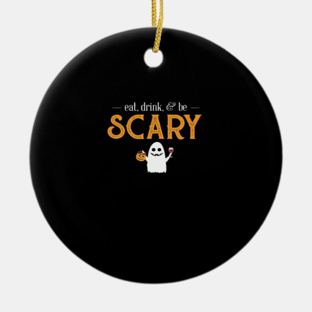 Eat Drink And Be Scary Classic Aesthetic Unique Ceramic Tree Decoration (Front)