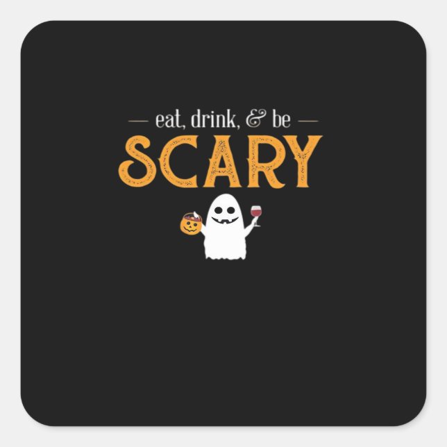 Eat Drink And Be Scary Classic Aesthetic Unique Square Sticker (Front)