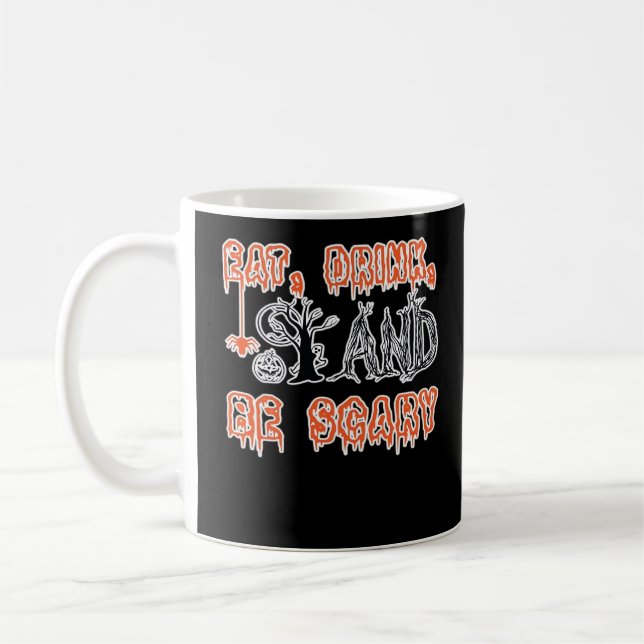 Eat Drink And Be Scary Classic Creative Casual Coffee Mug (Left)