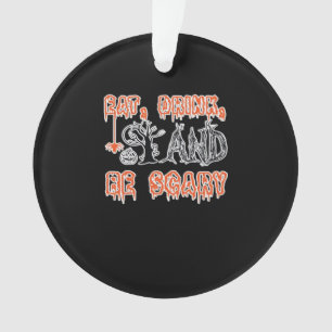 Eat Drink And Be Scary Classic Creative Casual Ornament