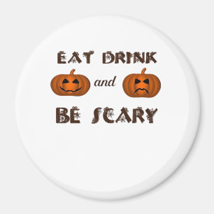 Eat Drink And Be Scary Classic Graphic Magnet