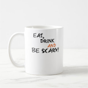 Eat Drink And Be Scary Classic Retro Coffee Mug