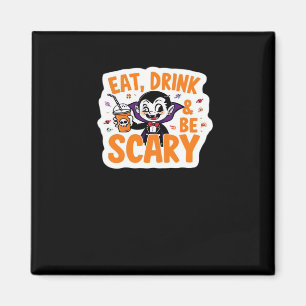Eat Drink And Be Scary Classic Retro Cool Magnet