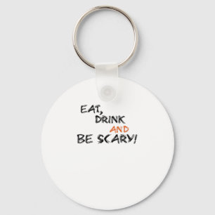 Eat Drink And Be Scary Classic Retro Key Ring