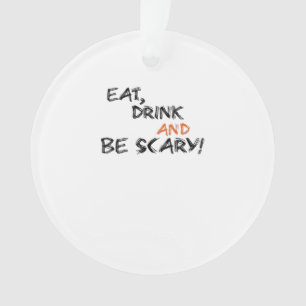 Eat Drink And Be Scary Classic Retro Ornament