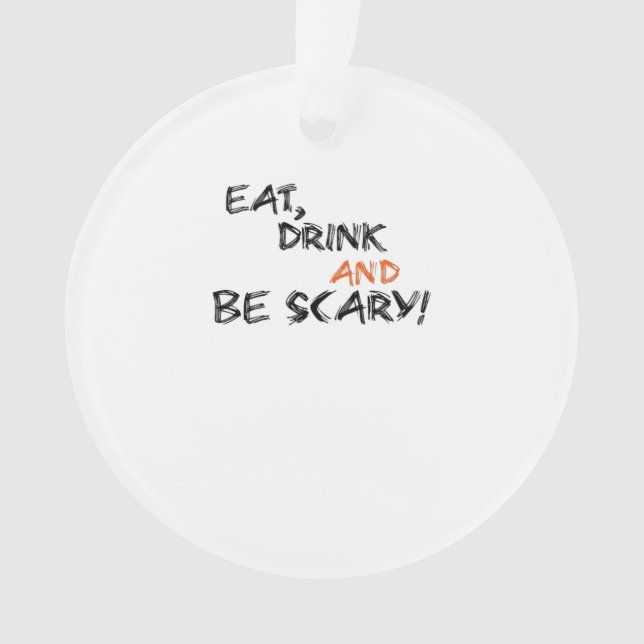 Eat Drink And Be Scary Classic Retro Ornament (Front)