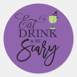 "Eat, Drink and Be Scary" Classic Round Sticker