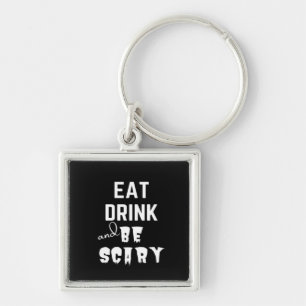 Eat Drink And Be Scary Classic Style Key Ring