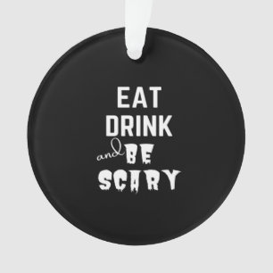 Eat Drink And Be Scary Classic Style Ornament