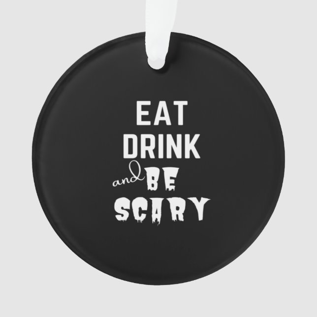 Eat Drink And Be Scary Classic Style Ornament (Front)