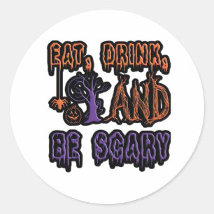 Eat Drink And Be Scary Colorful Artistic Typograph Classic Round Sticker