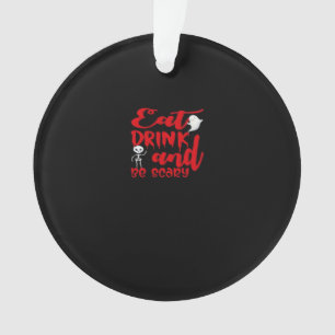 Eat Drink And Be Scary Cool Casual Ornament