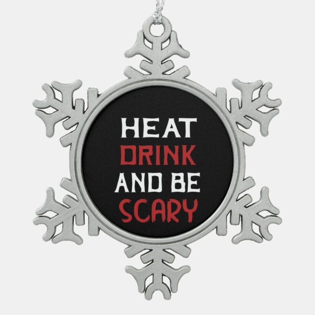 Eat Drink And Be Scary Creative Casual Snowflake Pewter Christmas Ornament (Front)