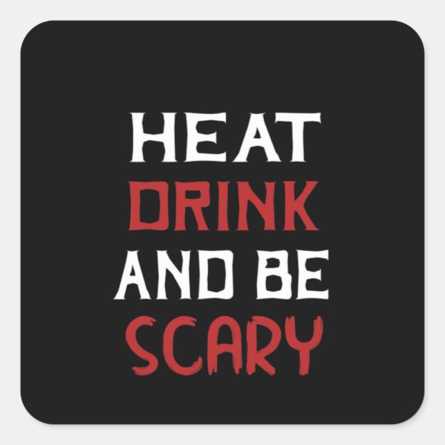 Eat Drink And Be Scary Creative Casual Square Sticker (Front)
